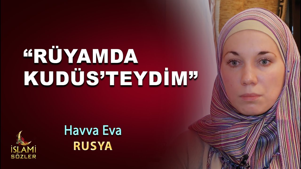 Müslüman olan Havva Eva : 