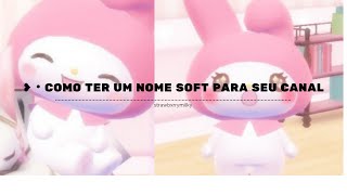 ❥ · Como ter um nome soft para seu canal screenshot 1