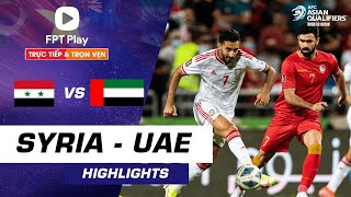HIGHLIGHTS SYRIA - UAE | Đôi công nghẹt thở đến phút chót | Vòng loại World Cup 2022