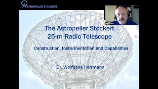 Dr Wolfgang Herrmann: The Astropeiler Stockert 25-m Radio Telescope