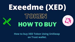 How To Buy Exeedme Token Xed Using Uniswap On Trust Wallet