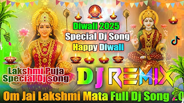 Om Jai Lakshmi Mata💞Dj Remix💞Lakshmi Puja Special Dj Songs💞Lakha Singh💞Diwali Dj Songs 2025💞DjVishal