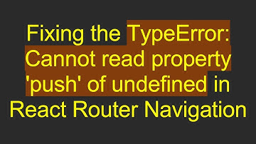 Fixing the TypeError: Cannot read property 