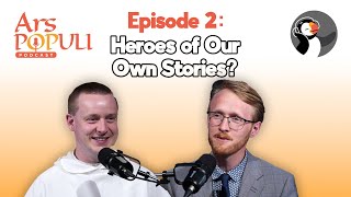 Ars Populi: Heroes of Our Own Stories? (w/ Ruadhan Jones)