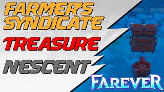 Farever - Farmer's Syndicate - Nescent Treasure Chest Location