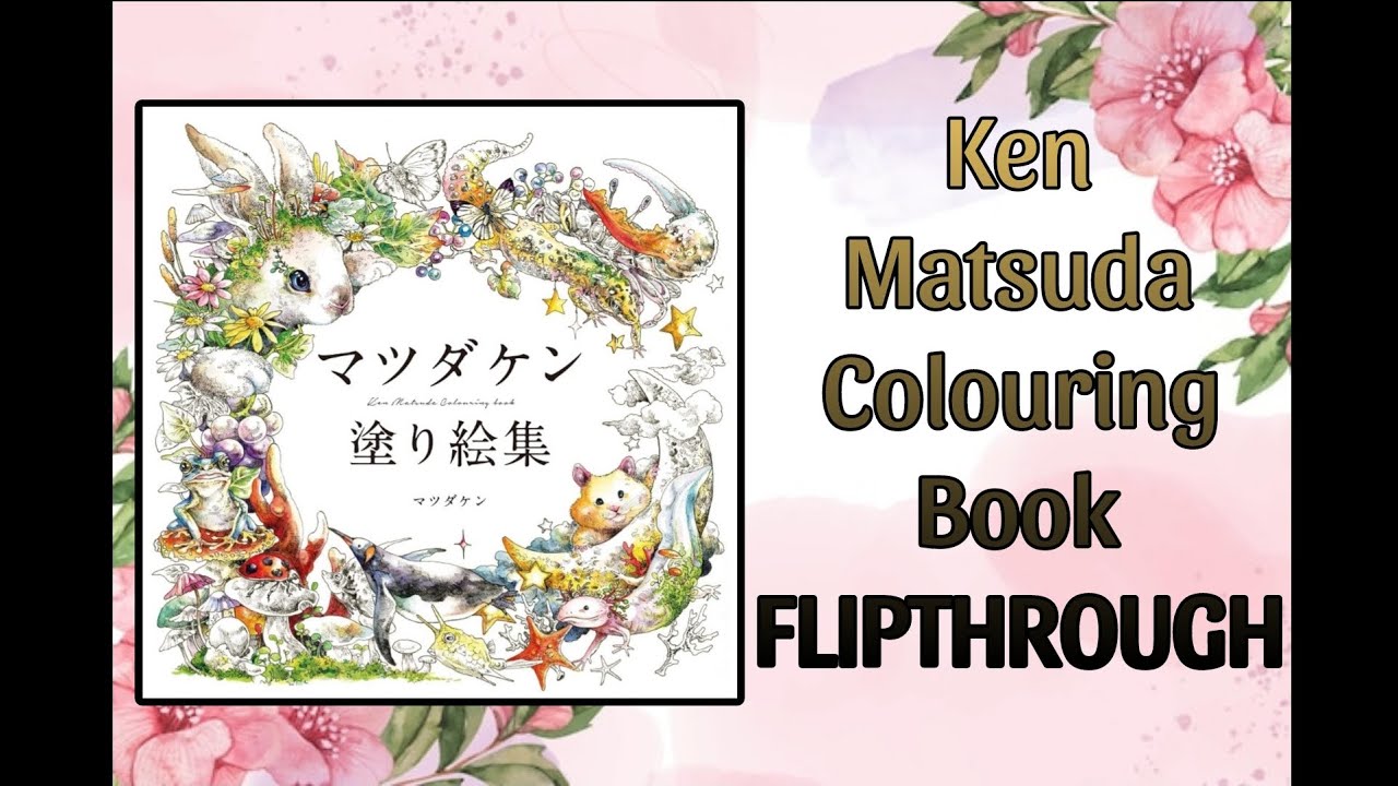 Ken Matsuda Colouring Book FLIPTHROUGH - YouTube