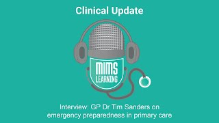 Interview with GP Dr Tim Sanders on emergency preparedness in primary care