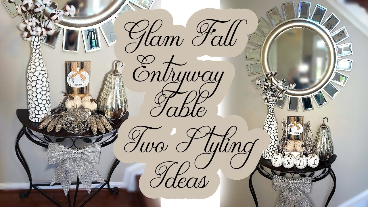 Fall Glam Entryway Table Decor 2018 Two Fall Decorating Styling