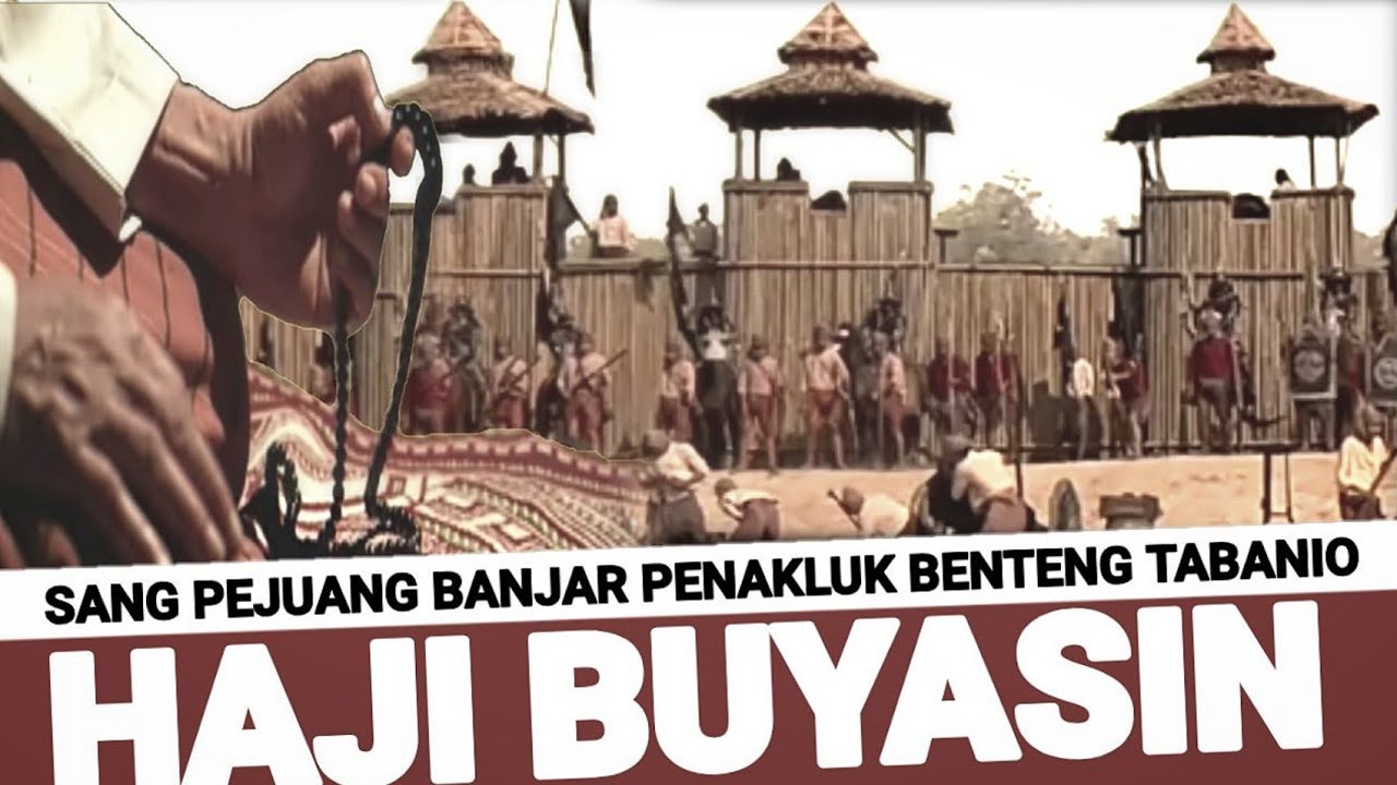 Sejarah Penaklukan Benteng Tabanio Kalimantan | Haji Buyasin Dalam Perang Banjar