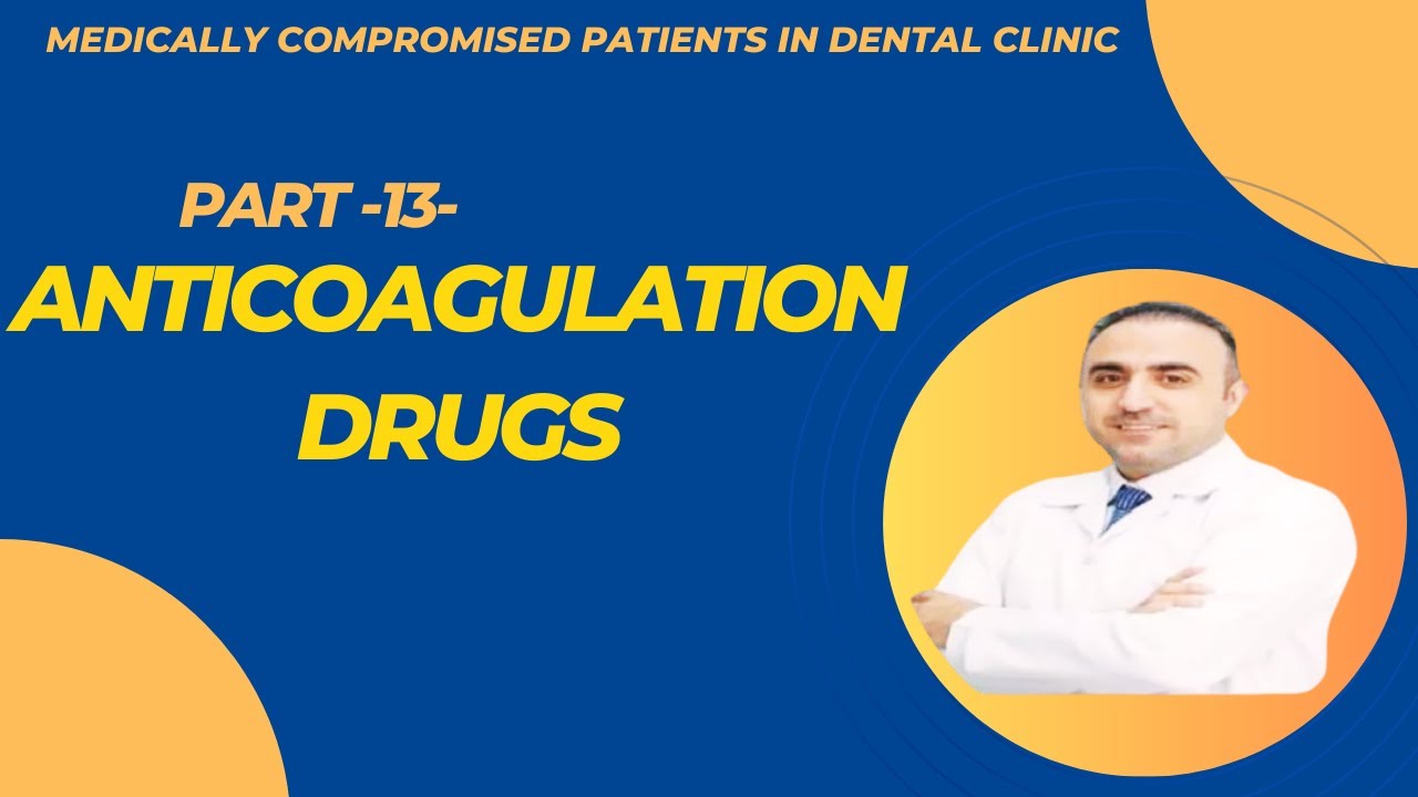 13- الأدوية المميعة للدم في طب الأسنان - Anticoagulation Drugs