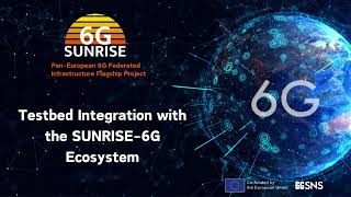 SUNRISE-6G Ecosystem Integration Handbook | Testbed Onboarding &amp; Orchestration Explained