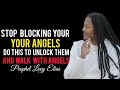 Stop Blocking  Your Angel. Do this to Unlock them and Walk with Your Angel • Prophet Lovy Elias