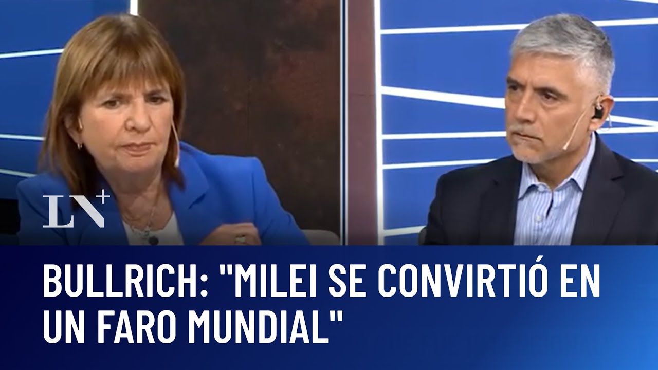 Patricia Bullrich: "Milei se convirtió en un faro mundial"