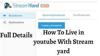 How to Live in youtube with Stream yard Full Details | how to live stream youtube on phone pubg screenshot 2
