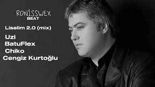 Li̇seli̇m 2.0 (Mix) “Chi̇ko X Uzi̇ X Batuflex X Cengi̇z Kurtoğlu