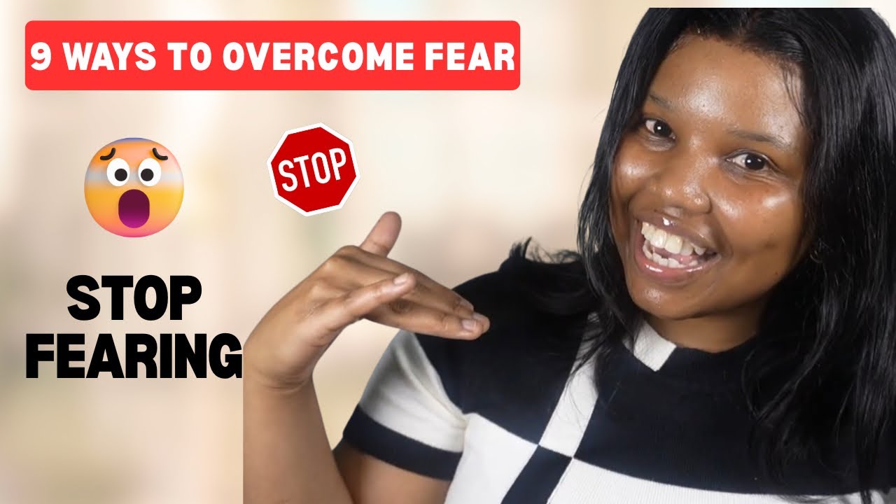 9 Ways To Overcome Fear and Build Confidence. - YouTube