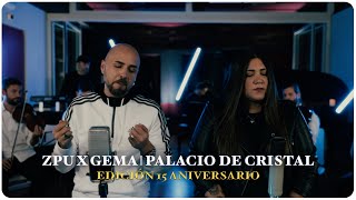 ZPUxGEMA | Palacio de Cristal (Edición 15 Aniversario) (Video Oficial)