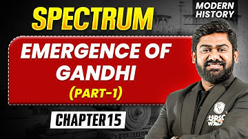 Emergence of Gandhi FULL CHAPTER | Modern History Spectrum | UPSC Preparation 2027