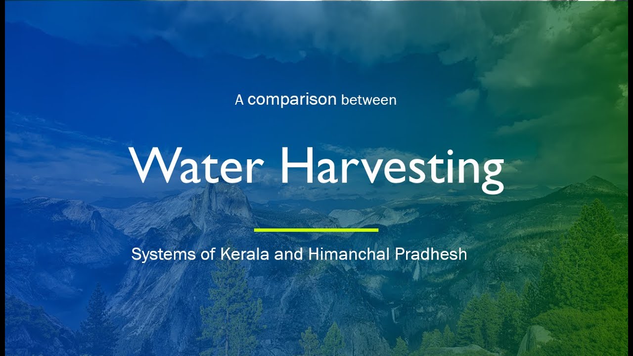 Water Harvesting Systems Of Himachal Pradesh and Kerala YouTube