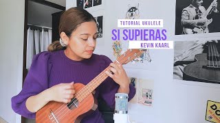 Video thumbnail of "Si Supieras - Kevin Kaarl - Tutorial Ukulele"
