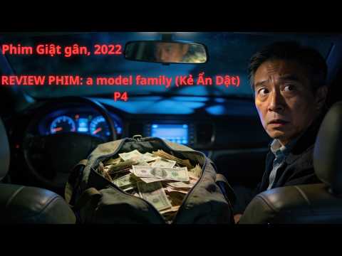 REVIEW PHIM: a model family(Kẻ Ẩn Dật)(Phim Giật gân, 2022) P4
