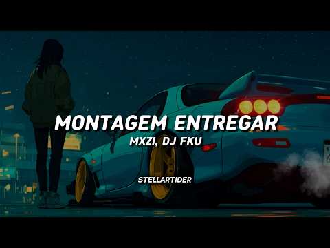 MXZI, DJ FKU - MONTAGEM ENTREGAR (Lyrics)
