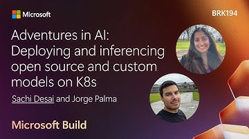 Adventures in AI: Deploying and inferencing open source and custom models on K8s​ | BRK194