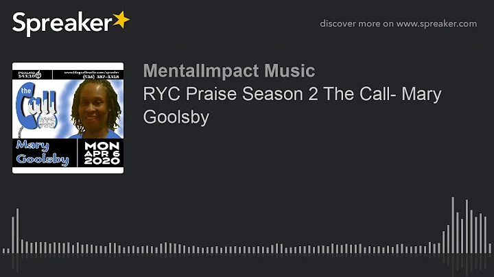 RYC Praise Season 2 The Call- Mary Goolsby (made w...