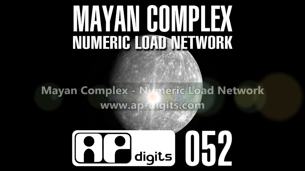 Mayan Complex - Numeric Load Network auf YouTube ansehen Mayan Complex - Numeric Load Network auf YouTube ansehen