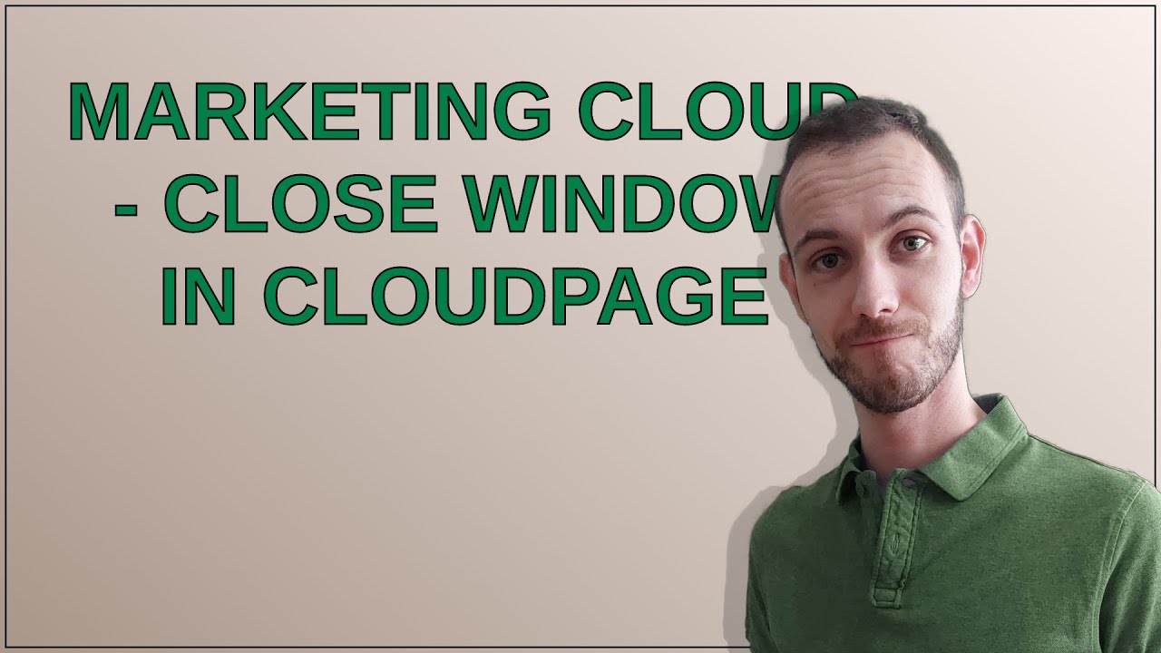 Salesforce: Marketing Cloud - Close Window in cloudpage
