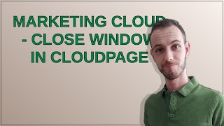 Salesforce Marketing Cloud - Close Window In Cloudpage