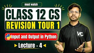 Revision Tour 1 | Input and Output | Class 12 Python | Class 12 CS| CBSE Board Exam 2027 |