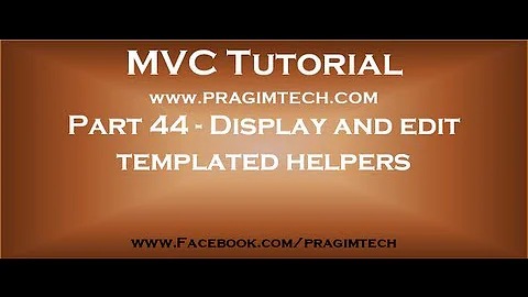 Part 44   Display and edit templated helpers in asp net mvc