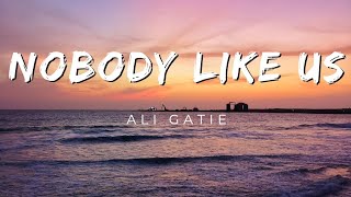 Ali Gatie - Nobody Like Us  [ Lyrics ]