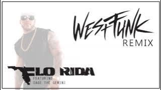 Flo Rida - GDFR ft. Sage The Gemini and Lookas (WestFunk remix)