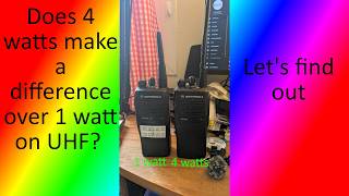 Does 4 watts make a difference over 1 watt on UHF? Let's find out