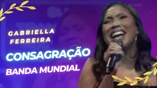 Download Lagu CONSAGRAÇÃO... BANDA MUNDIAL GABRIELLA FERREIRA... (CLEITONGUIMARAESOFICIAL)...  #IMPD