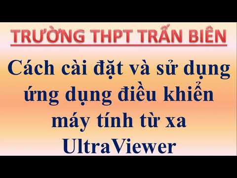 Cài đặt và sử dụng trình điều khiển máy tính từ xa UltraViewer