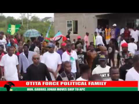 OTITA FORCE POLITICAL FAMILY Lead My Hon. Gabriel Jonah Moves Ship to APC