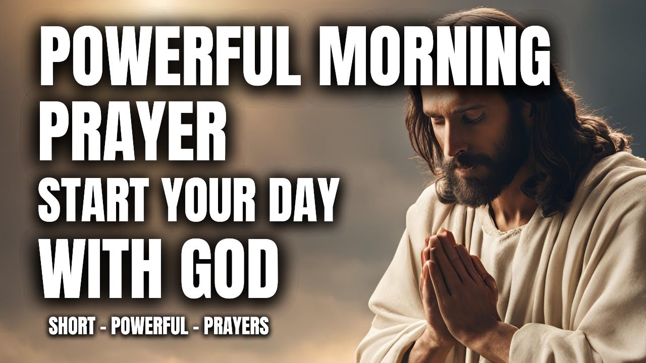 A Powerful Morning Prayer To Start Your Day With God - YouTube