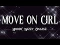 Move On Girl (Audio) - Moody, Wizzy, Owgigz