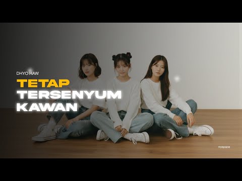 tetap tersenyum kawan - dhyo haw  ( speed up + cover )🎧
