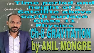 Time period and height of a satellite above earth surface Ch-8 GRAVITATION Class 11 Physics