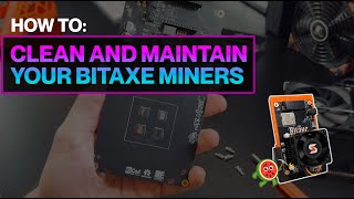 How To Maintain Your Bitaxe - Improve The Lifespan And Efficiency Of Your Miners