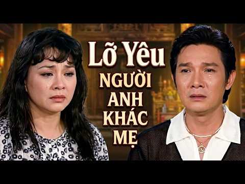 Lỡ Yêu Người Anh Khác Mẹ - Tuồng Cải Lương Vũ Linh, Hương Lan hay nhất