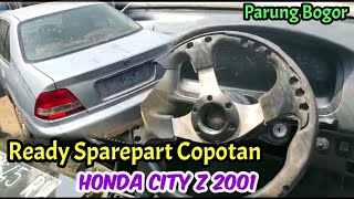 READY LAGI SPAREPART MOBIL BEKAS HONDA CITY Z 2001 | PARUNG BOGOR