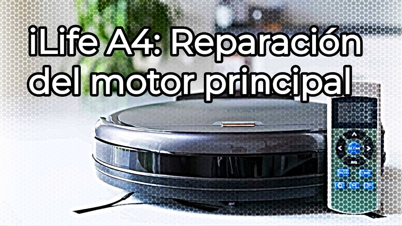 Reparar motor principal de succión iLife A4 - YouTube
