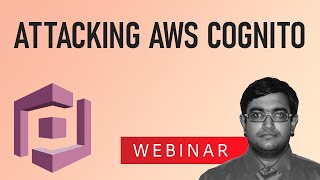 Attacking AWS Cognito | Payatu Webinar