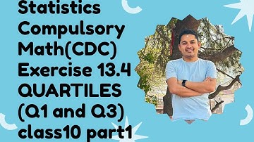 Quartiles (Q1 and Q3) | Class 10 Math Exercise 13.4 (CDC Nepal) | Full Solution