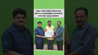 NEW CMA FINAL REGULAR BATCH (COACHING CLASSES) FOR DEC 2023 EXAMS